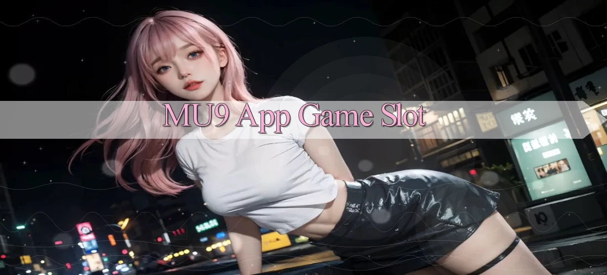 mu9   Cập Nhật 2026   Link Chơi Online Mọi Lúc