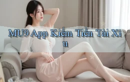 mu9 app kiếm tiền tài xỉu