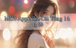 mu9 app nhà cái tổng 1 ăn 99