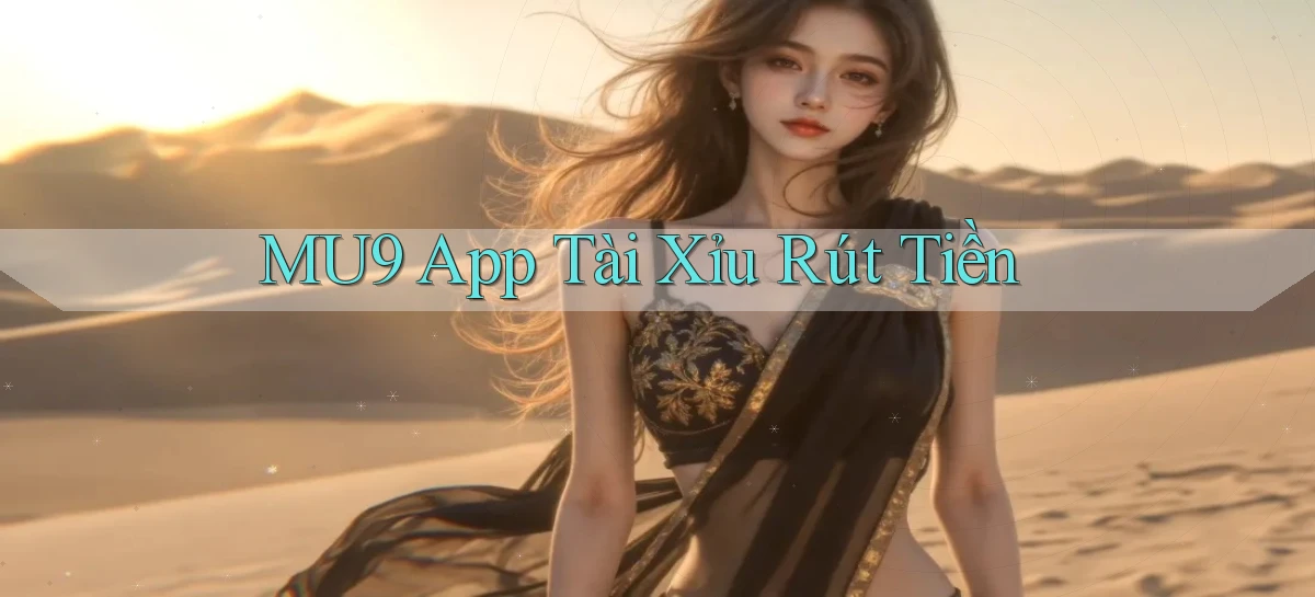 mu9   Cập Nhật 2026   Link Chơi Online Mọi Lúc