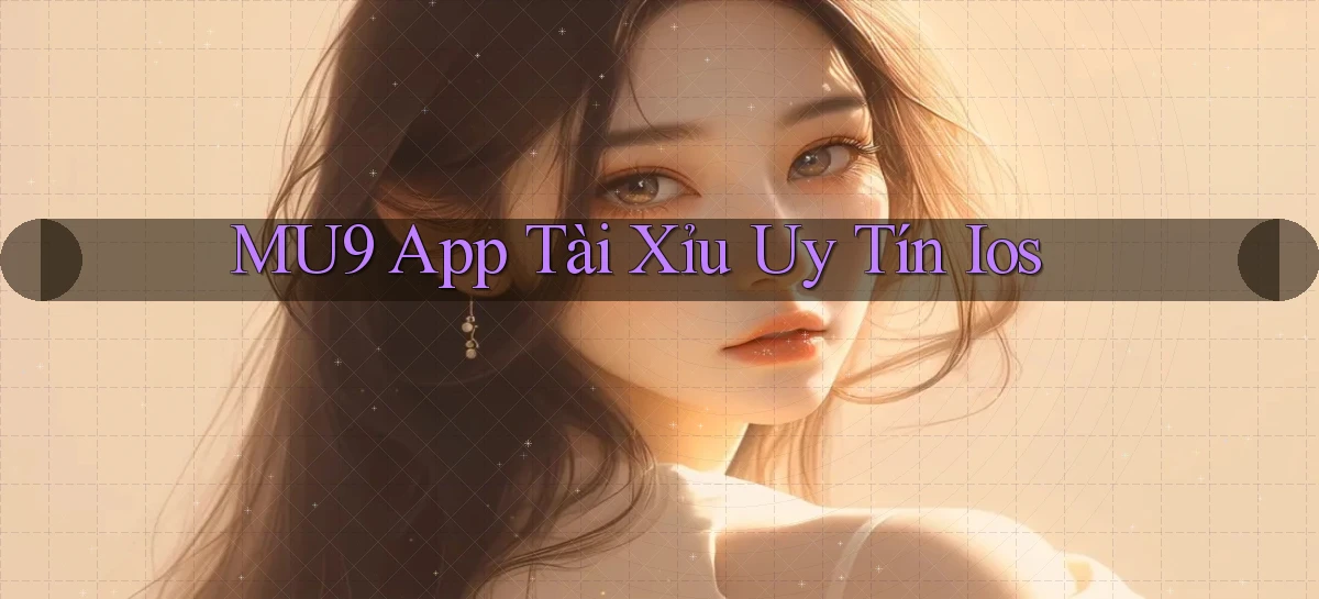 mu9 app tài xỉu uy tín ios