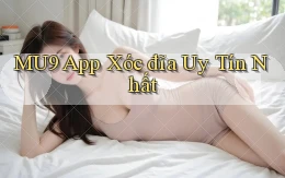 mu9 app xóc đĩa uy tín nhất