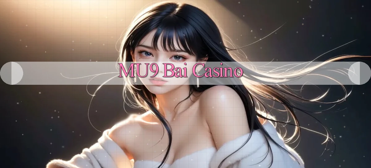 mu9 bài casino