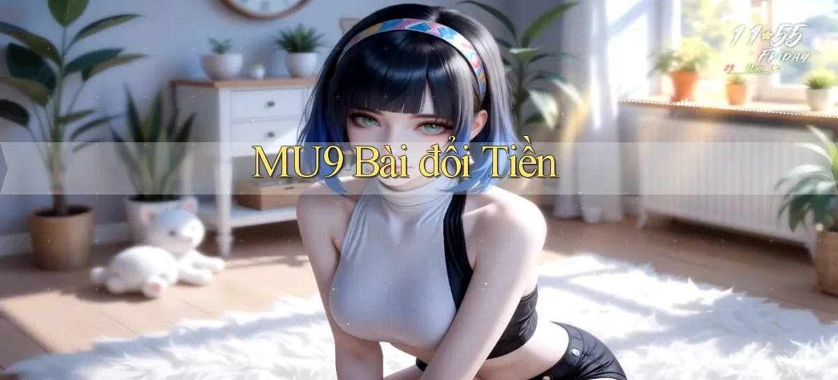 mu9 bài đổi tiền