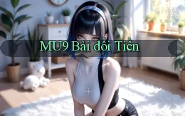 mu9 bài đổi tiền
