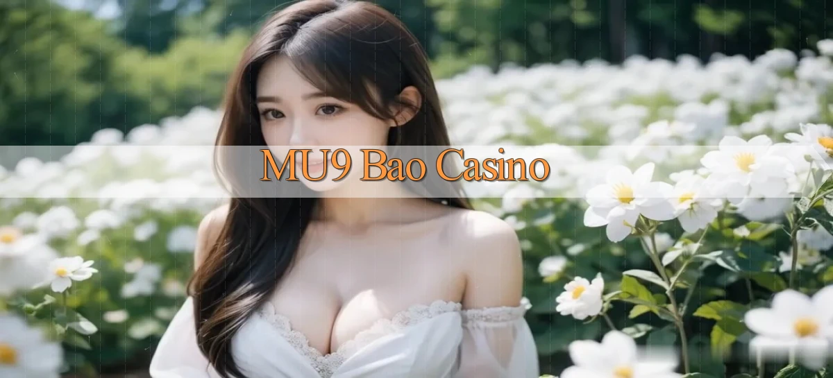 mu9 bao casino