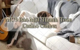 mu9  bảo mật thanh toán casino games