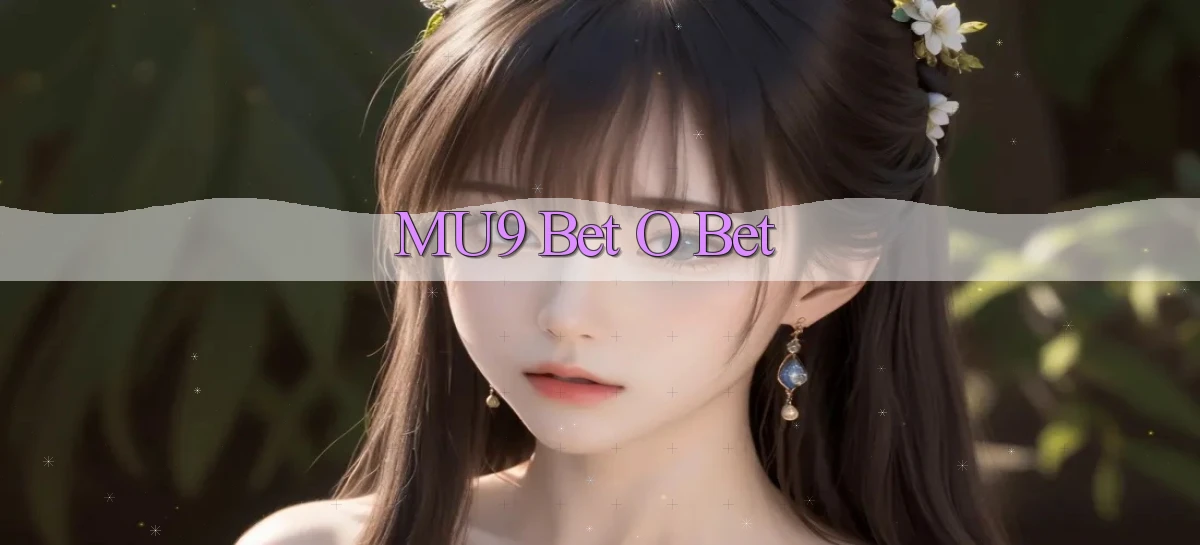 mu9 bet o bet