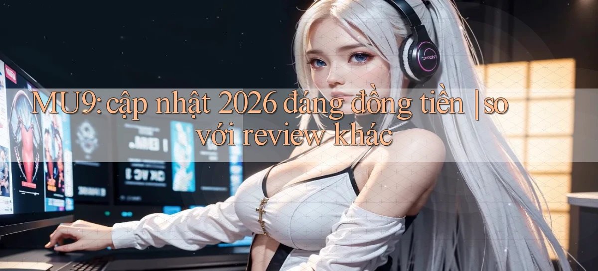 mu9   Cập Nhật 2026   Link Chơi Online Mọi Lúc