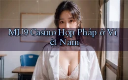 mu9 casino hợp pháp ở việt nam