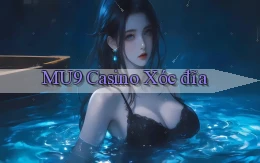mu9 casino xóc đĩa