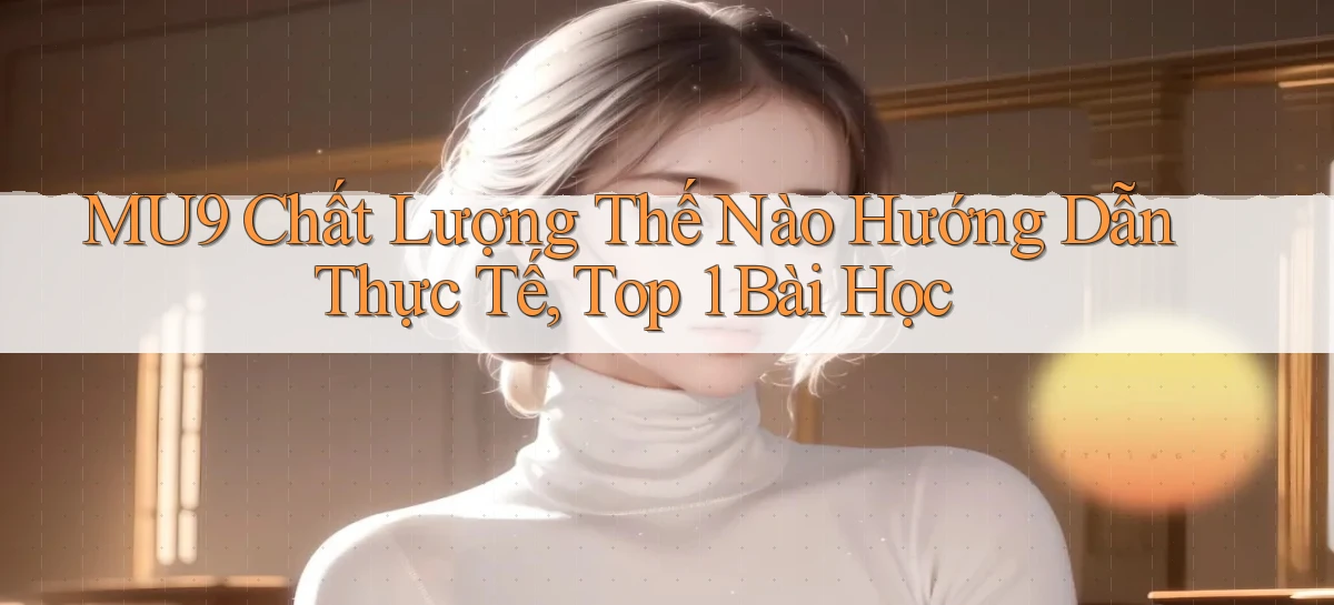 mu9   Cập Nhật 2026   Link Chơi Online Mọi Lúc