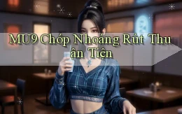 mu9 chớp nhoáng rút thuận tiện
