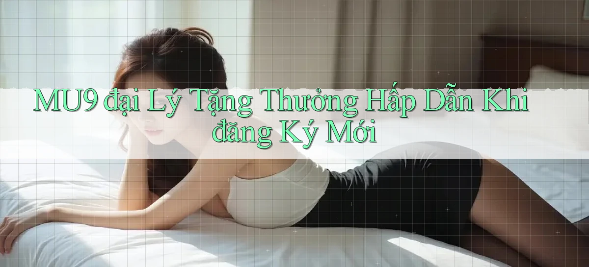 mu9   Cập Nhật 2026   Link Chơi Online Mọi Lúc