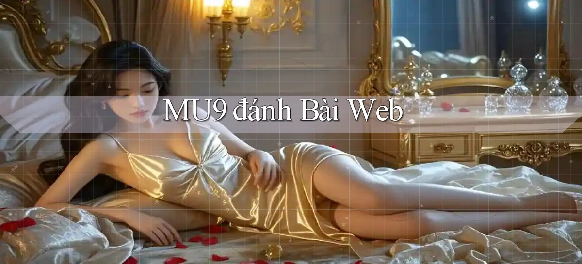 mu9  đánh bài web