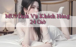 mu9 Dịch vụ khách hàng 24 giờ