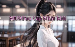 mu9 fun cập nhật mới