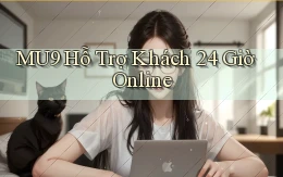 mu9  Hỗ trợ khách 24 giờ online