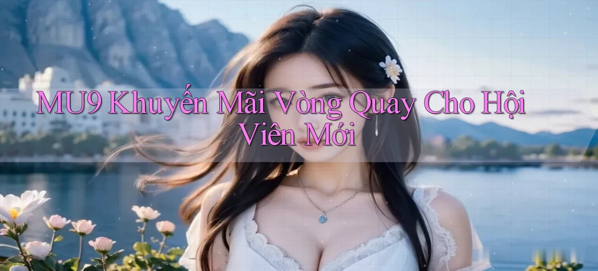 mu9  khuyến mãi vòng quay cho hội viên mới
