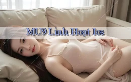 mu9 linh hoạt ios