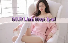 mu9 linh hoạt ipad