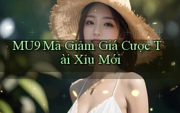 mu9  mã giảm giá cược tài xỉu mới