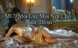 mu9 mọi lúc mọi nơi cho điện thoại