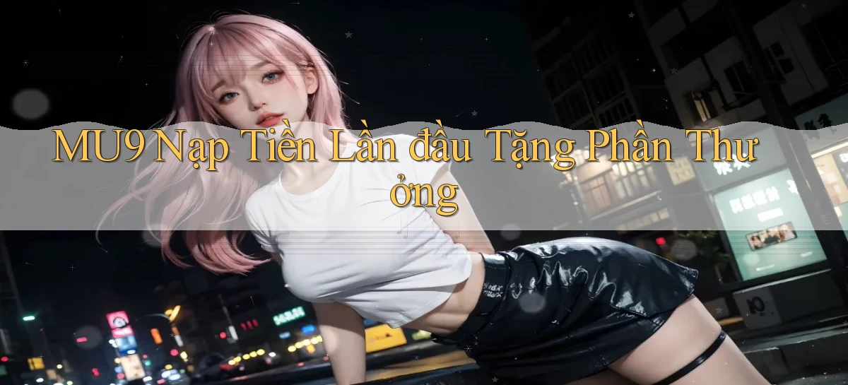 mu9   Cập Nhật 2026   Link Chơi Online Mọi Lúc