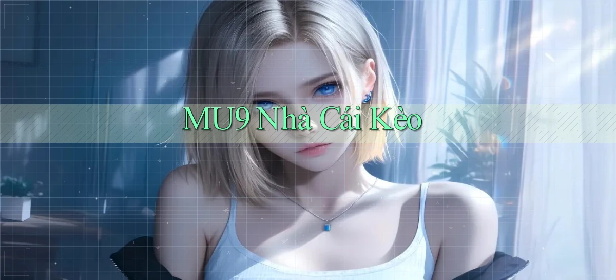 mu9   Cập Nhật 2026   Link Chơi Online Mọi Lúc