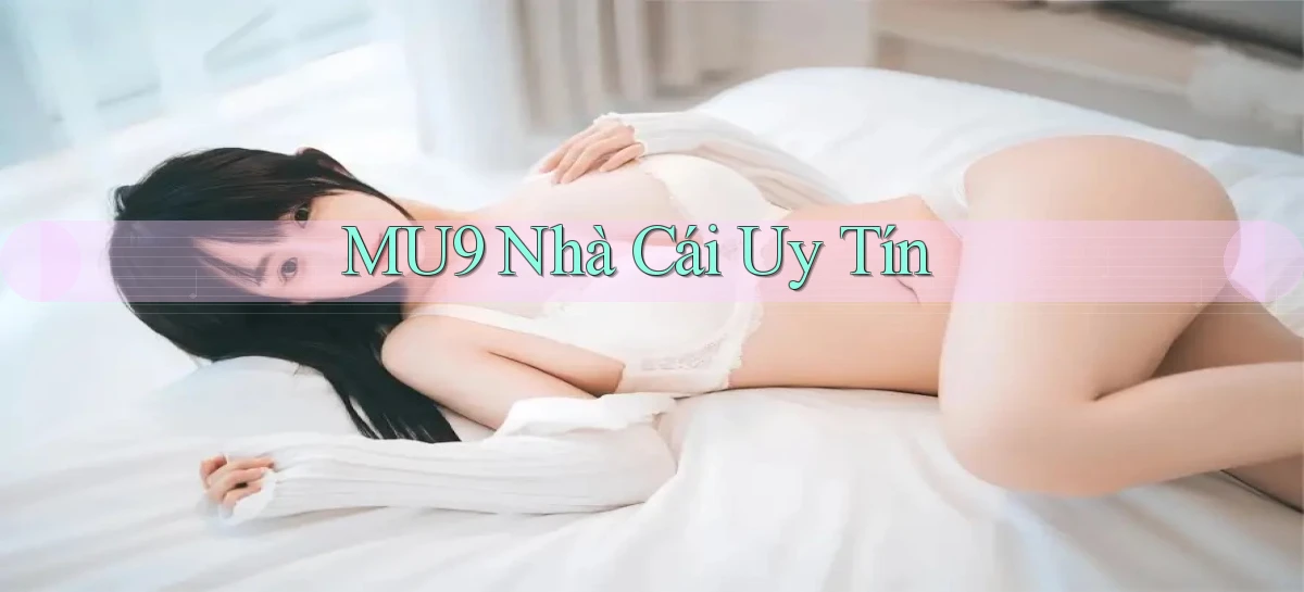 mu9 nhà cái uy tín