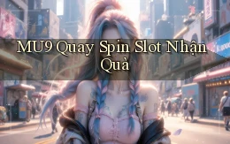 mu9  quay spin slot nhận quà