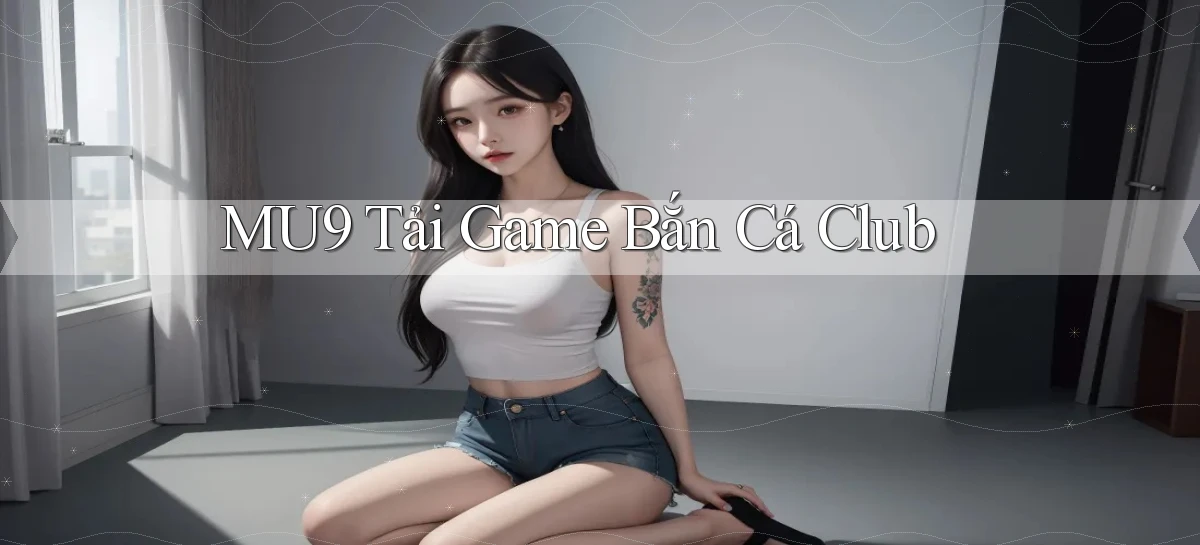 mu9   Cập Nhật 2026   Link Chơi Online Mọi Lúc