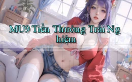 mu9  tiền thưởng trải nghiệm