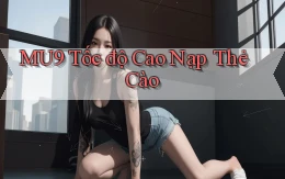 mu9 tốc độ cao nạp thẻ cào