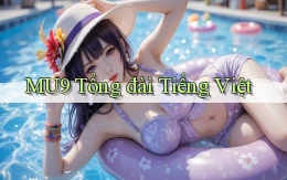 mu9 tổng đài tiếng việt
