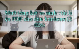 Mu9 tổng kết so sánh tài liệu PDF cho dân hardcore (2026)