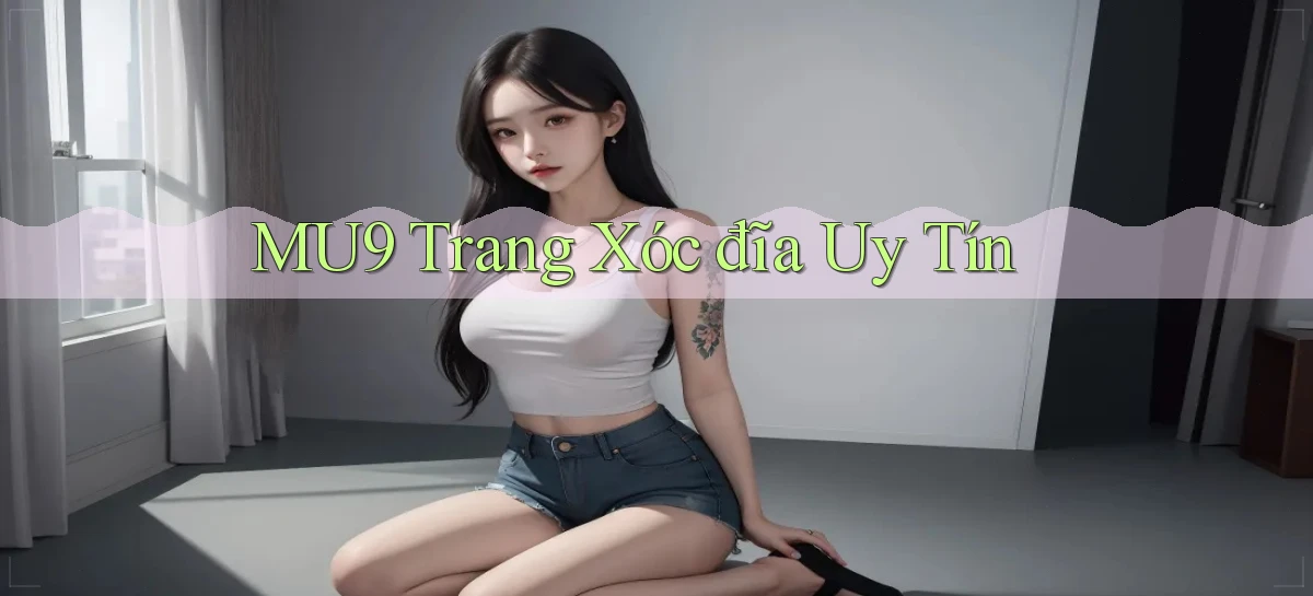 mu9   Cập Nhật 2026   Link Chơi Online Mọi Lúc
