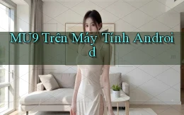 mu9 trên máy tính android