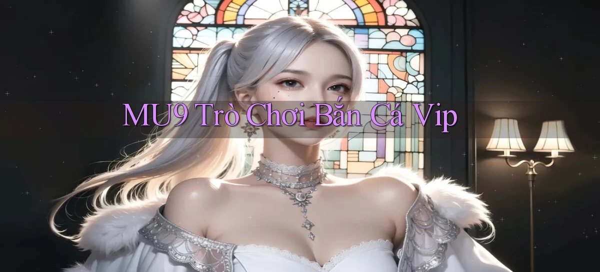 mu9  trò chơi bắn cá vip