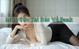 mu9 tức thì rút về bank
