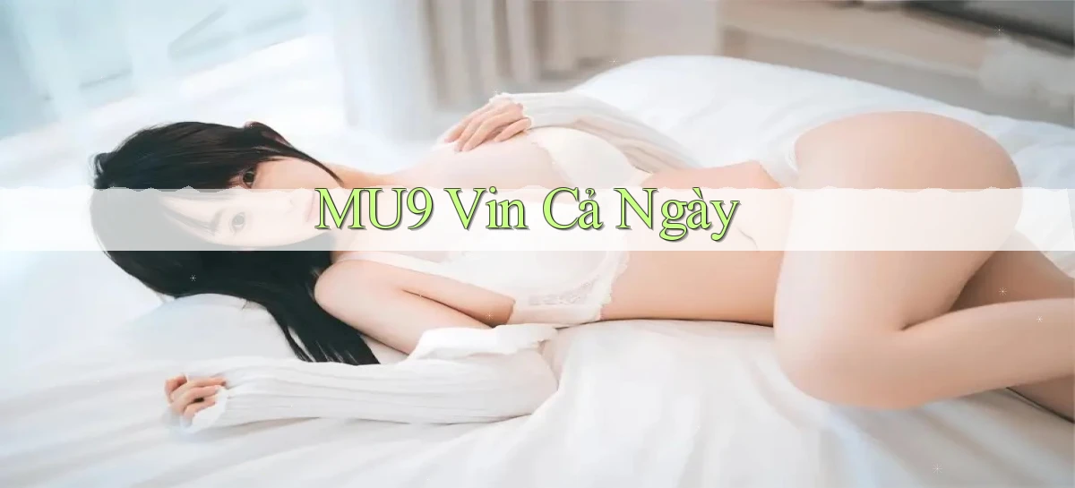 mu9   Cập Nhật 2026   Link Chơi Online Mọi Lúc