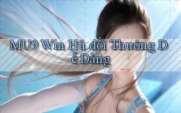 mu9  win hũ đổi thưởng dễ dàng