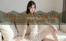 nhận xét mu9 công bằng dành cho người việt