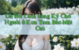 on bet cách đăng ký cho người ở Kon Tum bảo mật cao