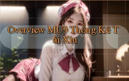 overview mu9 thống kê tài xỉu