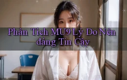 phân tích mu9 lý do nên đáng tin cậy