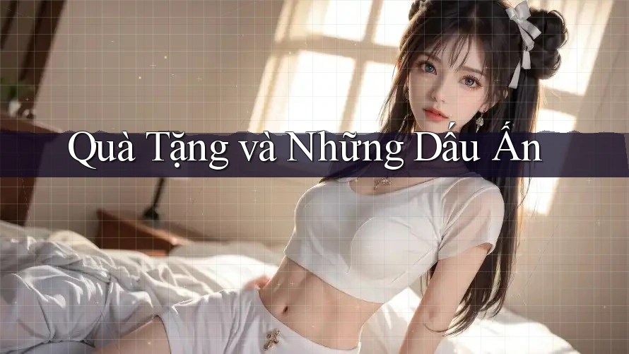 Quà Tặng và Những Dấu Ấn Quà Tặng và Những Dấu Ấn