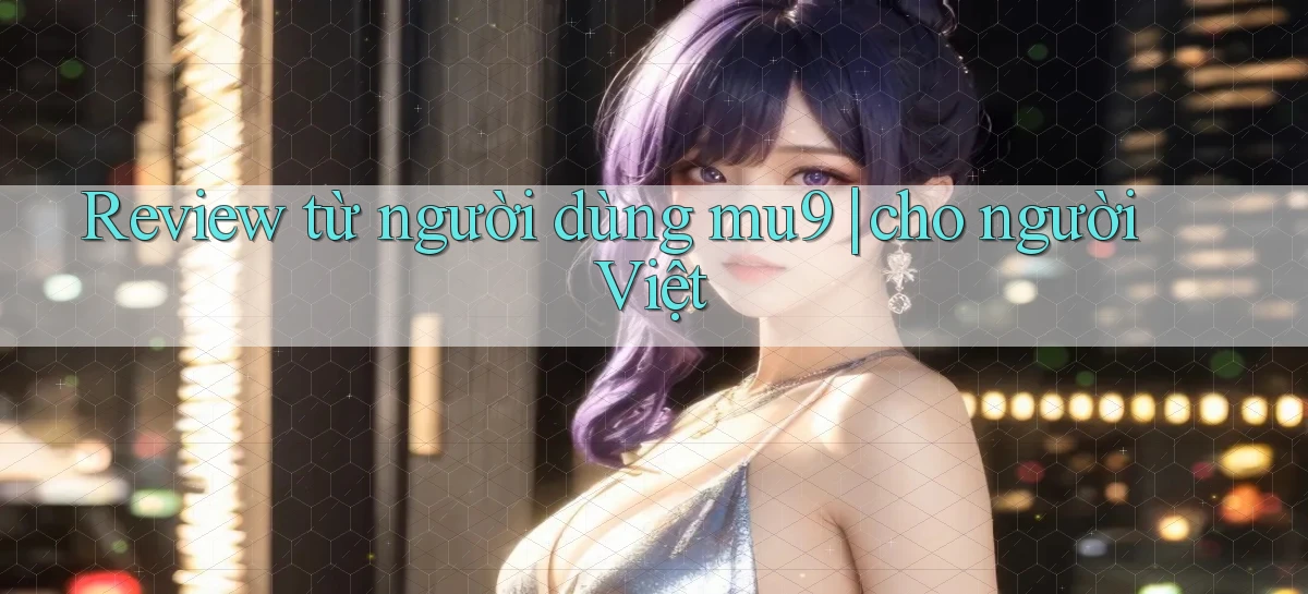 mu9   Cập Nhật 2026   Link Chơi Online Mọi Lúc