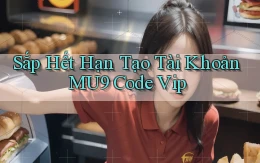 sắp hết hạn tạo tài khoản mu9 code vip