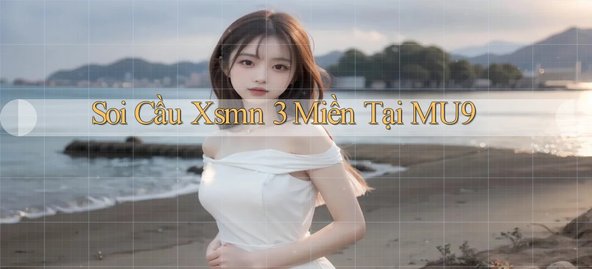 soi cầu xsmn 3 miền tại mu9